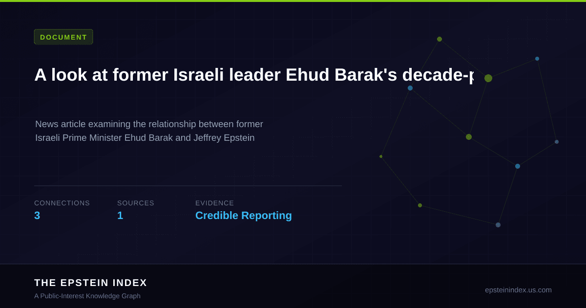 A look at former Israeli leader Ehud Barak's decade-plus friendship ...