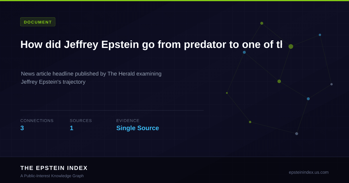 How did Jeffrey Epstein go from predator to one of the world's most ...